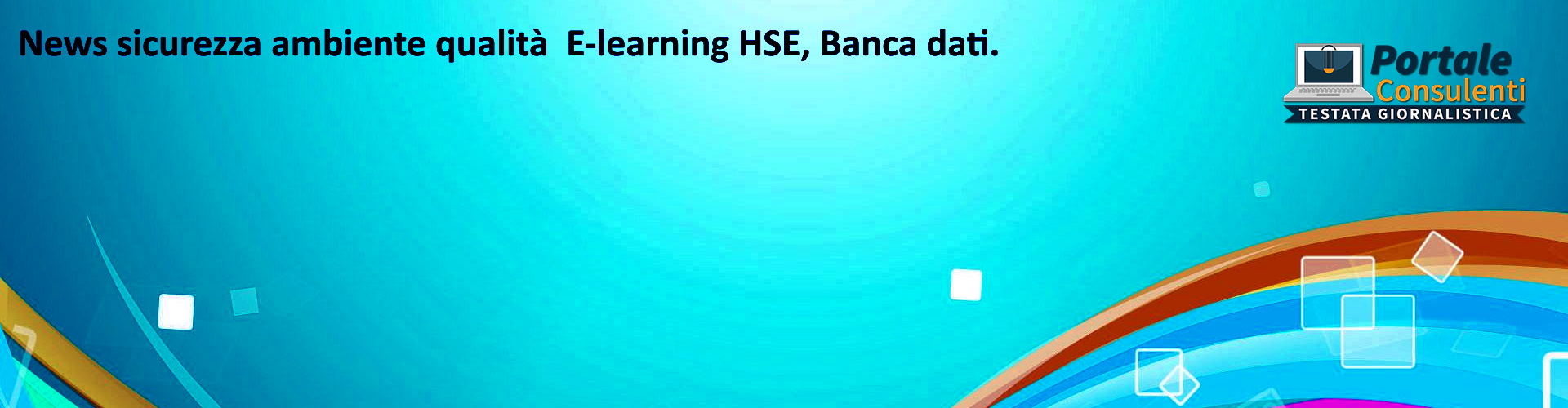 News sicurezza ambiente qualità E-learning HSE, Banca dati Newsletter