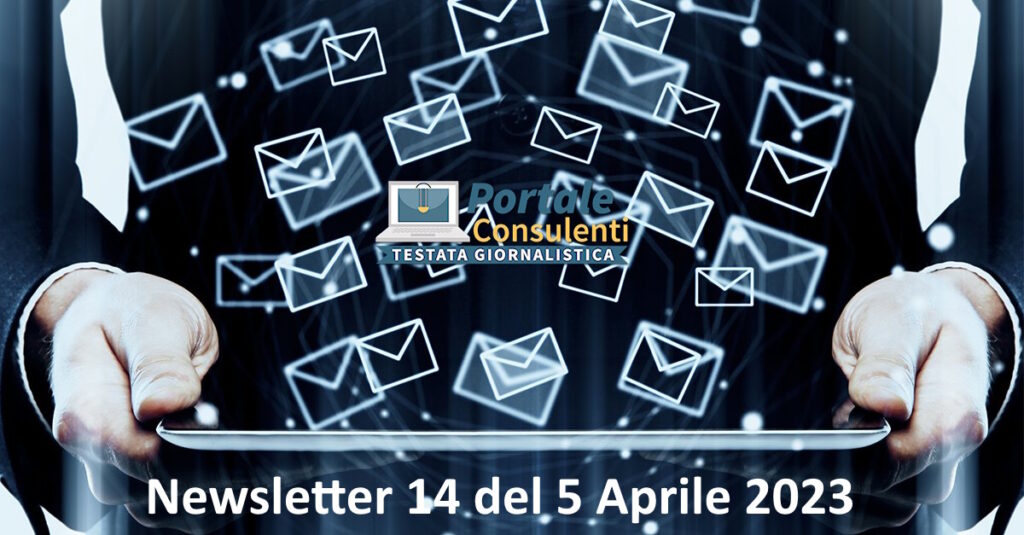 Newsletter 14 del 5 Aprile 2023. Portale Consulenti. sicurezza, ambiente, qualità,  E-learning, Formazione,  Competenze. Bonus Scarica.