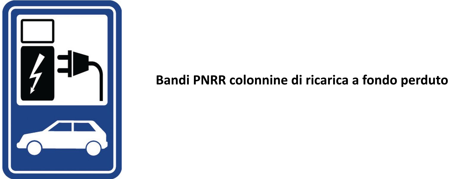 Bandi PNRR colonnine di ricarica a fondo perduto