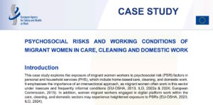 Rischi psicosociali e condizioni di lavoro delle donne migranti Le donne migranti che lavorano nei servizi alla persona e alla famiglia, tra cui l’assistenza, le pulizie e il lavoro domestico e su piattaforma digitale, possono essere esposte a diversi rischi psicosociali.